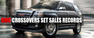 GMC Crossovers Set Records